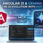 A futuristic infographic showcasing Angular 21, the Model Context Protocol (MCP) digital bridge, and Google Gemini AI working together. It highlights terminal commands like 'ng generate ai-config' and 'ng mcp', and architectural pillars like Signals, Standalone, and Zoneless. The background shows a modern coding interface on a laptop.